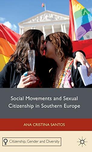 Social Movements and Sexual Citizenship in Southern Europe