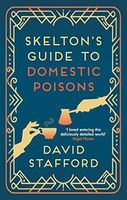 Skelton's Guide to Domestic Poisons