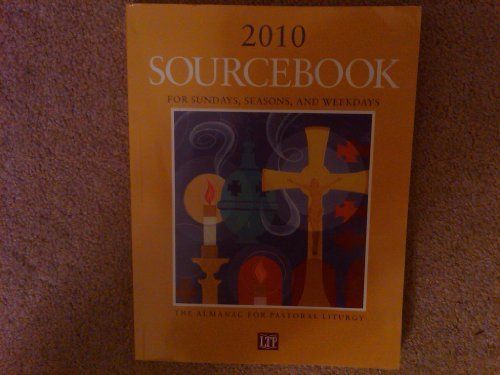 2010 Sourcebook for Sundays, Seasons, and Weekdays