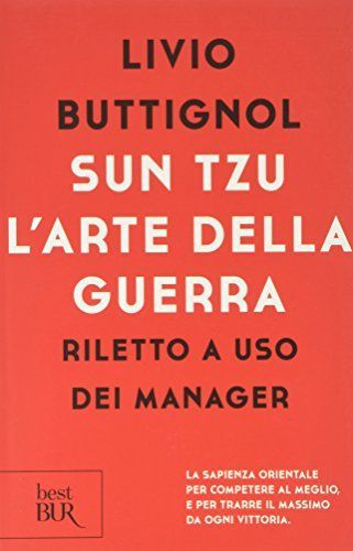 Sun Tzu. L'arte della guerra. Riletto a uso dei manager