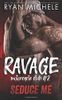 Seduce Me (Ravage MC #2)