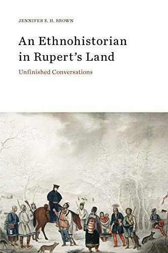 An Ethnohistorian in Rupert’s Land