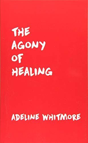 The Agony of Healing