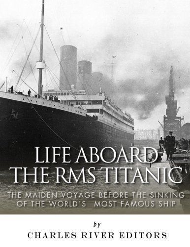 Life Aboard the Rms Titanic