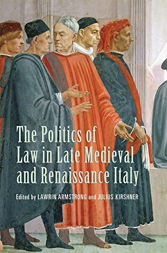 The Politics of Law in Late Medieval and Renaissance Italy