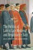 The Politics of Law in Late Medieval and Renaissance Italy