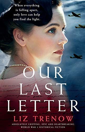 Our Last Letter: Absolutely Gripping, Epic and Heartbreaking World War 2 Historical Fiction