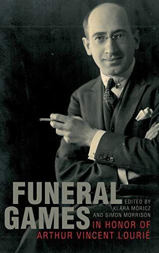 Funeral Games in Honor of Arthur Vincent Lourié