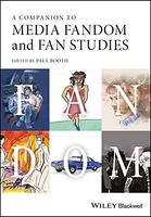 A Companion to Media Fandom and Fan Studies