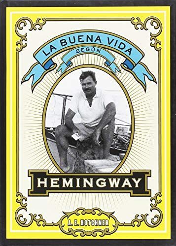 La buena vida según Hemingway