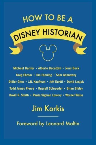 How to Be a Disney Historian