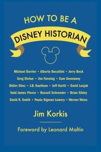 How to Be a Disney Historian