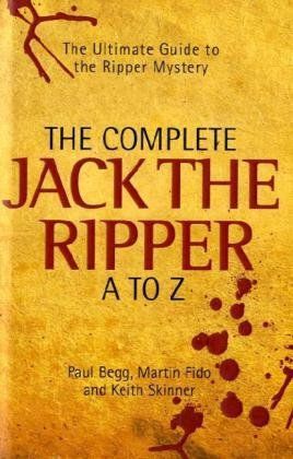 The Complete Jack the Ripper A to Z