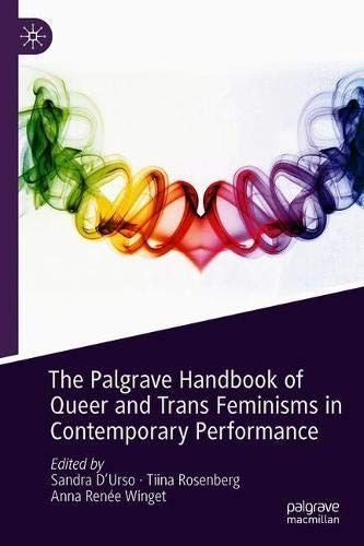 The Palgrave Handbook of Queer and Trans Feminisms in Contemporary Performance