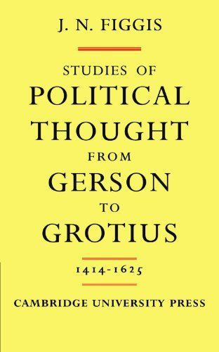 Studies of Political Thought from Gerson to Grotius