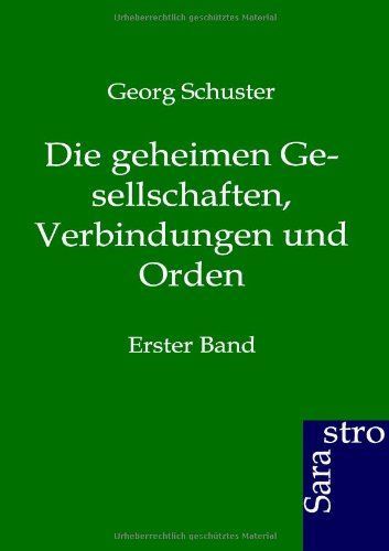 Die geheimen Gesellschaften, Verbindungen und Orden