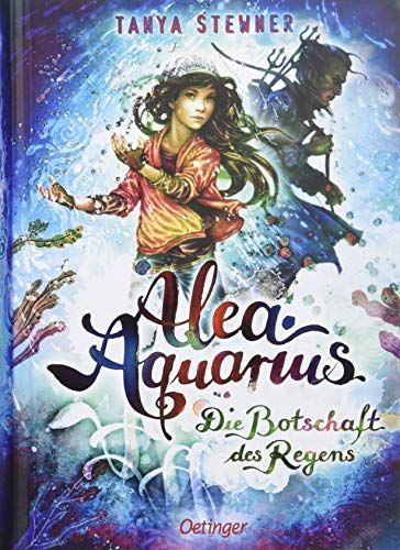 Alea Aquarius 05. Die Botschaft des Regens