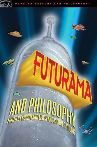 Futurama and Philosophy