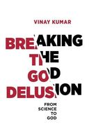 Breaking The God Delusion from Science to God