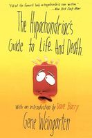 The Hypochondriac's Guide to Life. And Death.