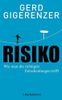 Risiko : wie man die richtigen Entscheidungen trifft