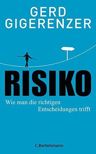 Risiko : wie man die richtigen Entscheidungen trifft