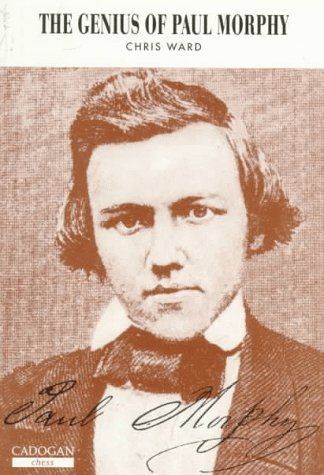 The Genius of Paul Morphy