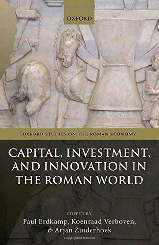 Capital, Investment, and Innovation in the Roman World