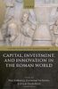 Capital, Investment, and Innovation in the Roman World