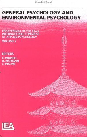 Proceedings of the 22nd International Congress of Applied Psychology: General psychology and environmental psychology