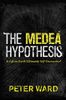 The Medea Hypothesis
