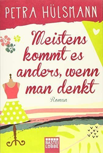 Meistens kommt es anders, wenn man denkt