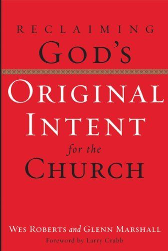 Reclaiming God's Original Intent for the Church