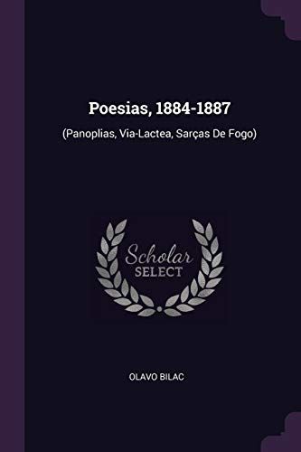 Poesias, 1884-1887: (panoplias, Via-Lactea, Sarças de Fogo)