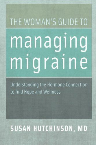 The Woman's Guide to Managing Migraine