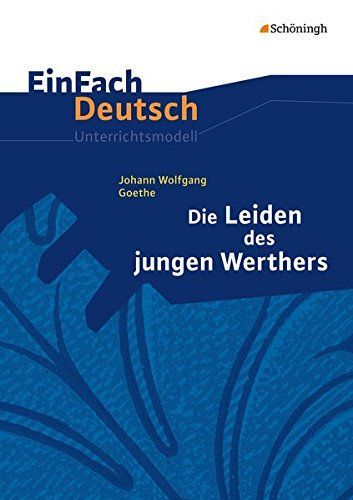 Johann Wolfgang Goethe, Die Leiden des jungen Werthers