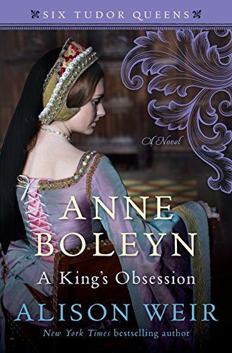 Anne Boleyn, a King's Obsession