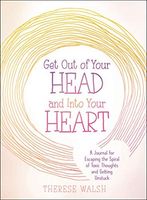Get Out of Your Head and Into Your Heart