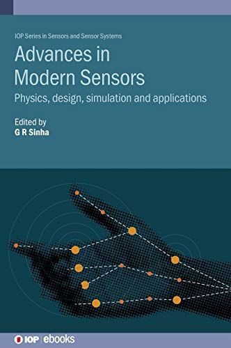 Advances in Modern Sensors: Physics, Design, Simulation and Applications