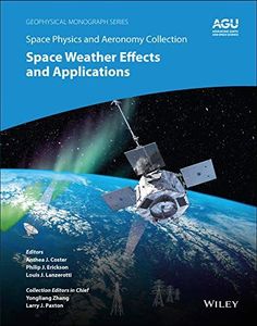 Space Physics and Aeronomy, Space Weather Effects and Applications