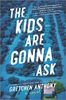 The Kids Are Gonna Ask