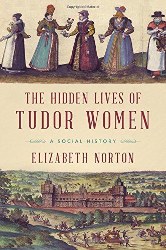The Lives of Tudor Women