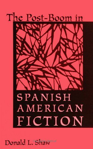 The Post-Boom in Spanish American Fiction