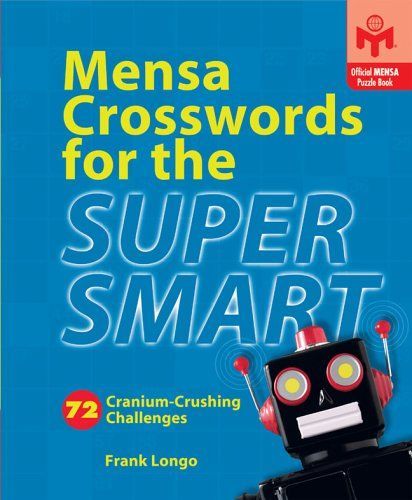 Mensa Crosswords for the Super Smart