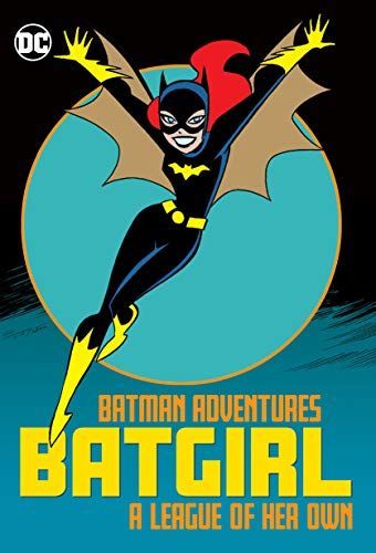 Batman Adventures: Batgirl-A League of Her Own