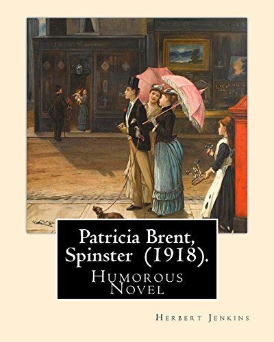 Patricia Brent, Spinster (1918). by