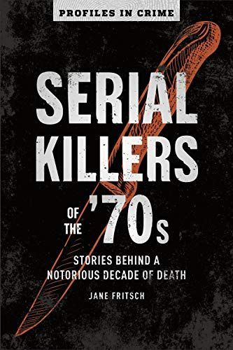 Serial Killers of The 70s