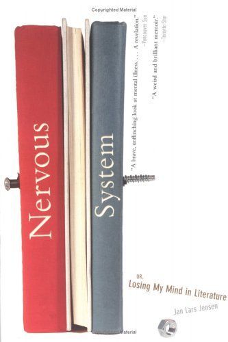 Nervous System, Or, Losing My Mind in Literature
