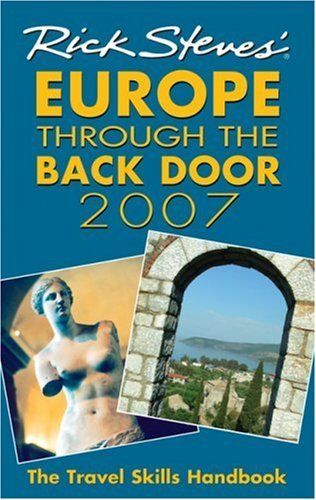 Rick Steves' Europe Through the Back Door 2007