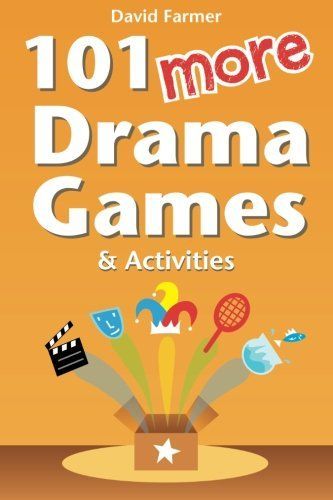 101 More Drama Games and Activities